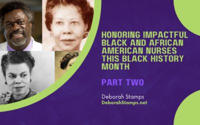 Honoring Impactful Black and African American Nurses This Black History Month – Part Two